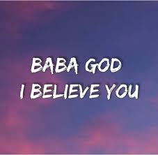baba god i believe you