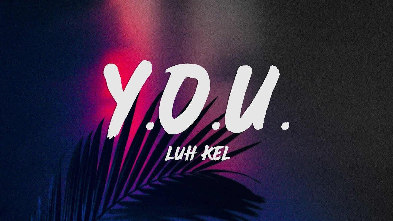 you by luh kel